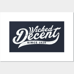 Wicked Decent since 1820 Posters and Art